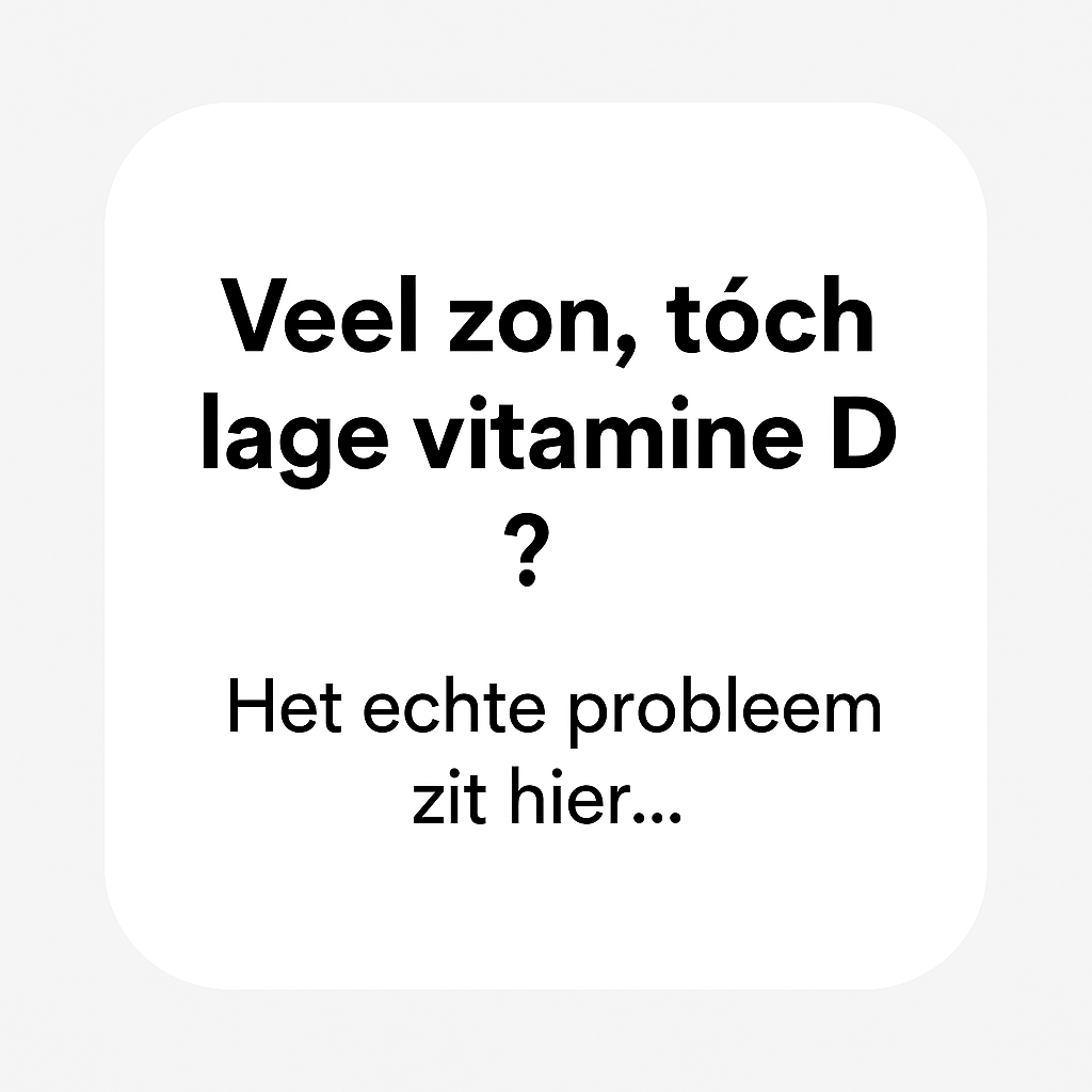 Zon, Zee, Strand… en toch een Vitamine D-tekort?
